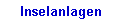 Inselanlagen